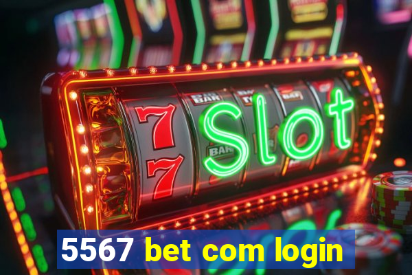 5567 bet com login